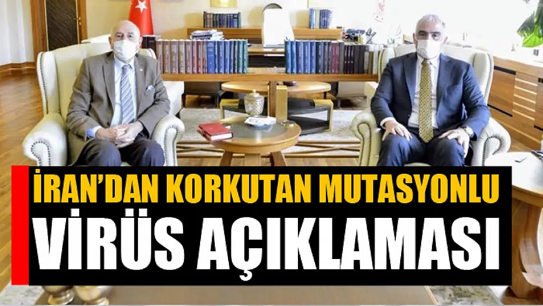 İran'dan korkutan mutasyonlu virüs açıklaması