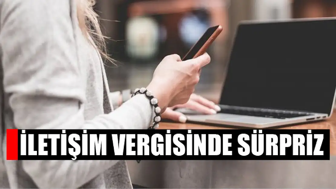 İletişim vergisinde sürpriz