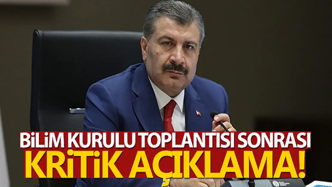 Bilim Kurulu toplantısı sonrası kritik açıklama!