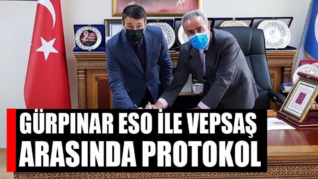 Gürpınar ESO ile VEPSAŞ arasında protokol