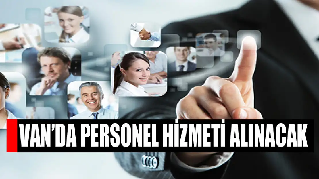 Van'da personel hizmeti alınacak