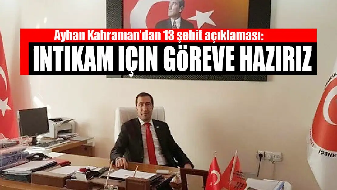 Başkan Kahraman: İntikam için göreve hazırız