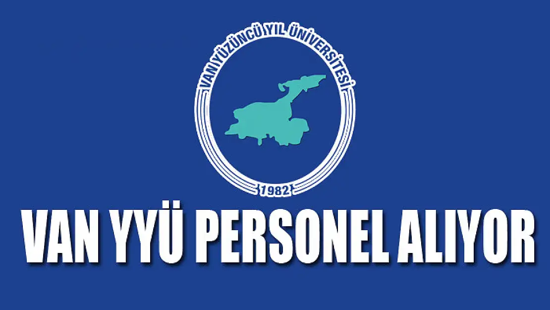 Van YYÜ personel alıyor