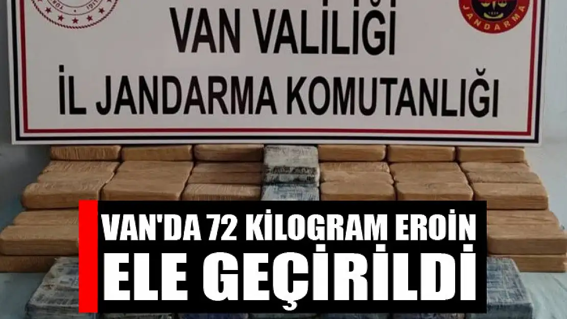 Van'da 72 kilogram eroin ele geçirildi