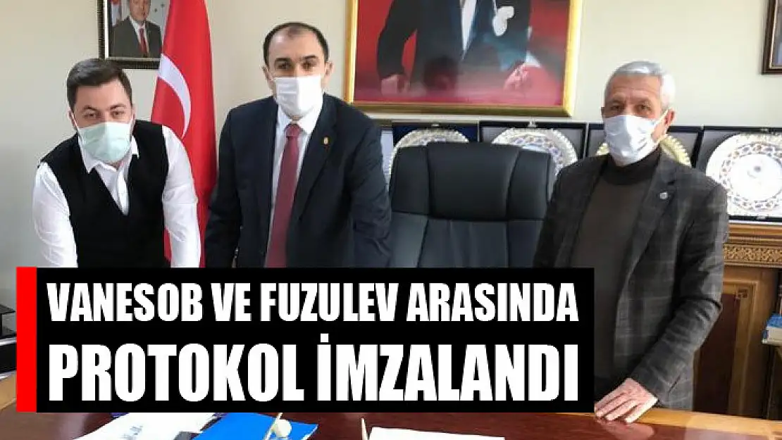 VANESOB ve Fuzulev arasında protokol imzalandı