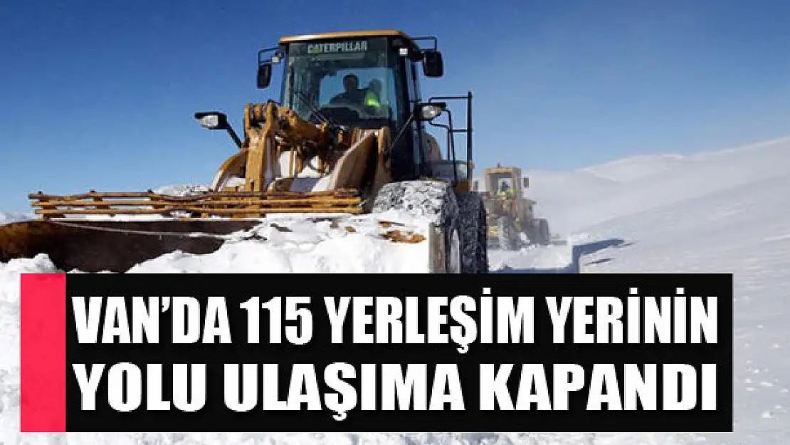 Van'da 115 yerleşim yerinin yolu ulaşıma kapandı