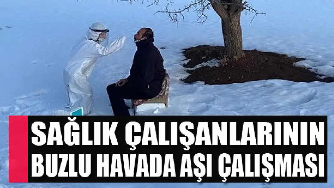 Sağlık çalışanlarının buzlu havada aşı çalışması