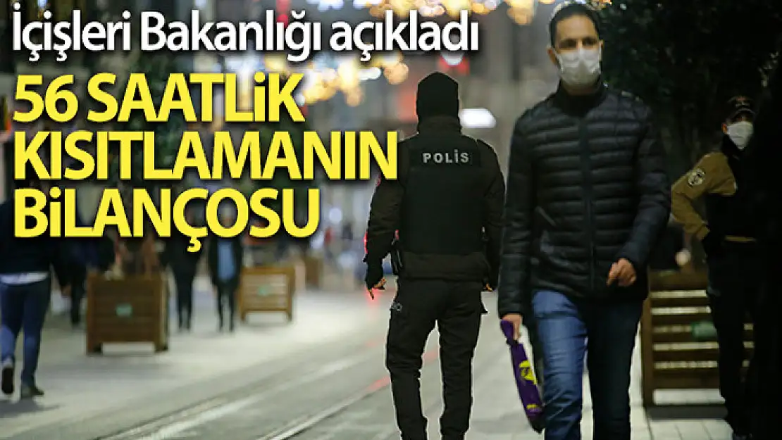 56 saatlik kısıtlamada 31.197 kişi hakkında adli ve idari işlem yapıldı