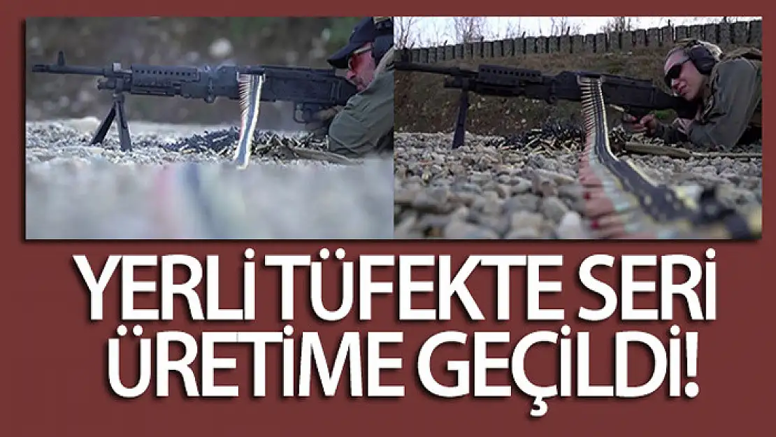 Yerli tüfekte seri üretime geçildi