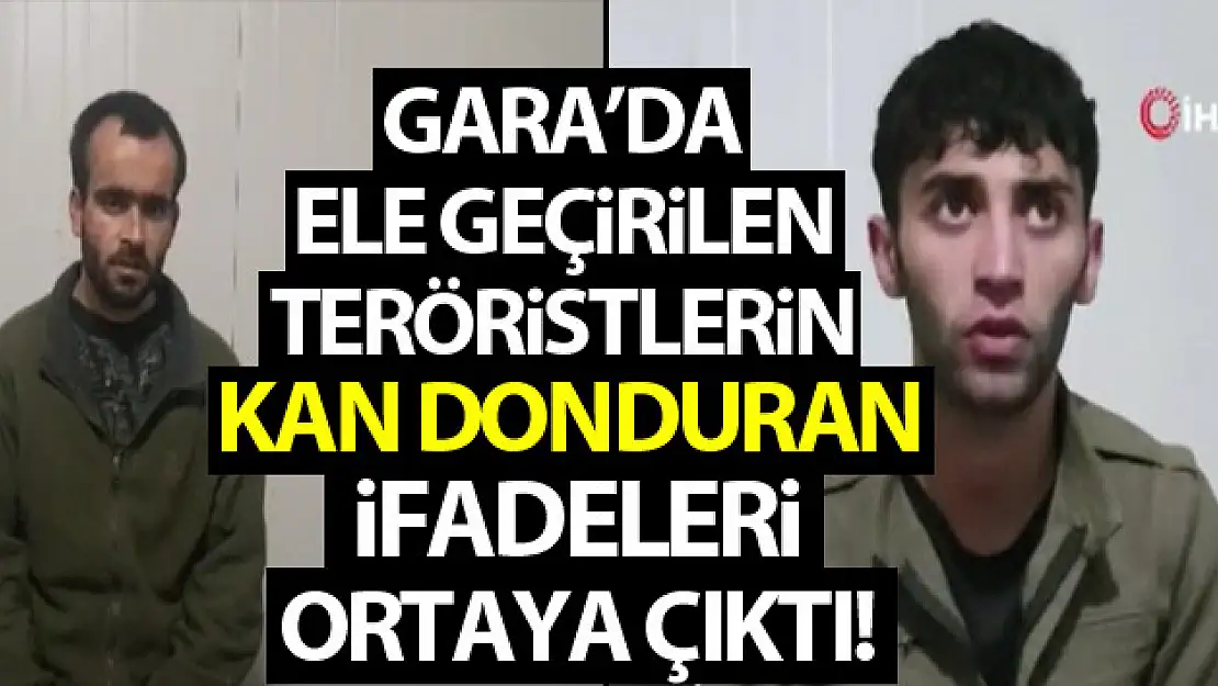 Gara'da Pençe Kartal-2 Harekatı'nda ele geçirilen teröristlerin kan donduran ifadeleri ortaya çıktı