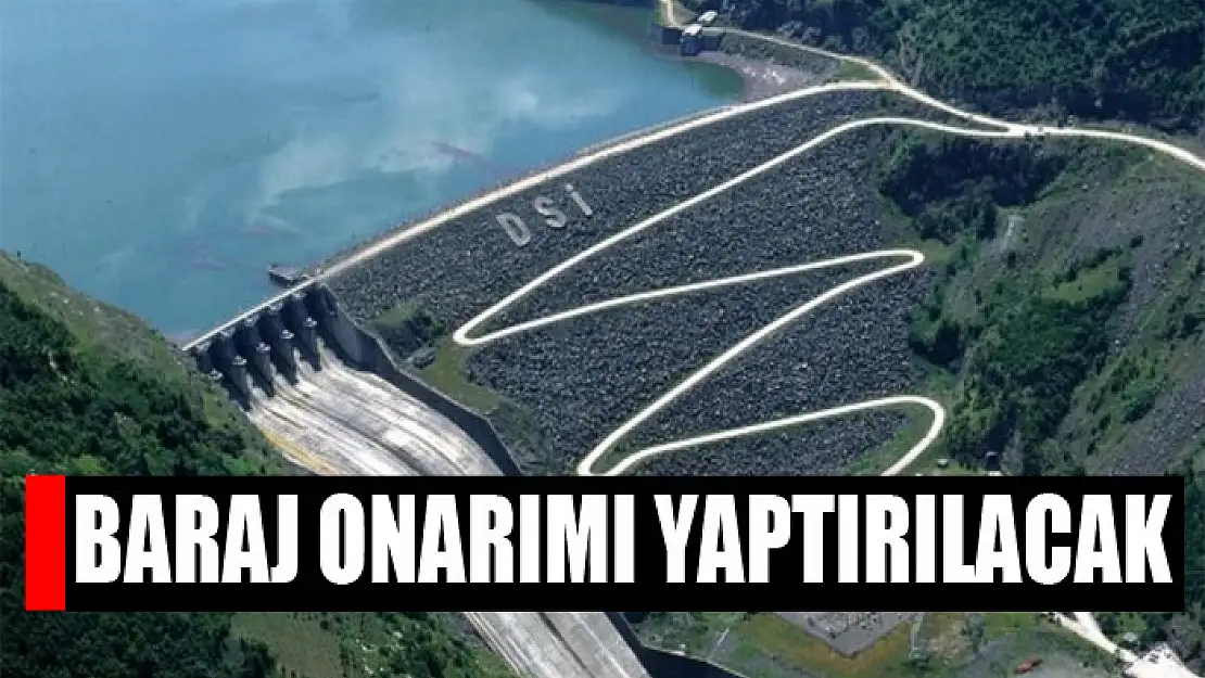 Baraj onarımı yaptırılacak