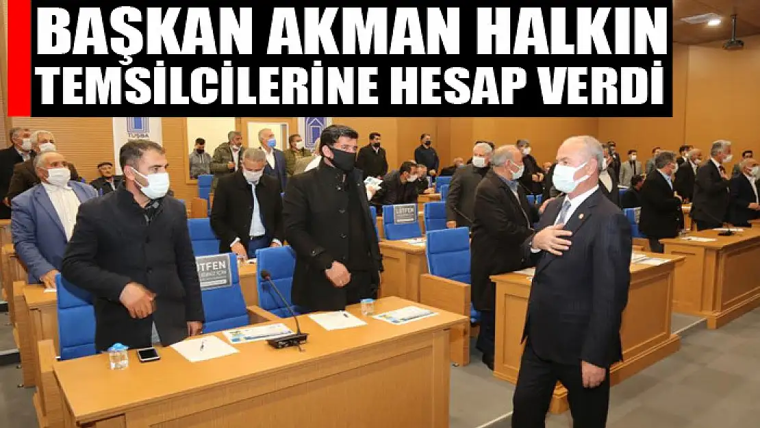 Başkan Akman halkın temsilcilerine hesap verdi