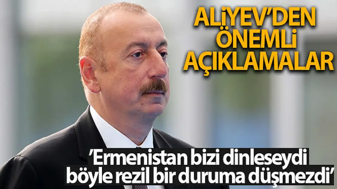 Azerbaycan Cumhurbaşkanı Aliyev'den önemli açıklamalar