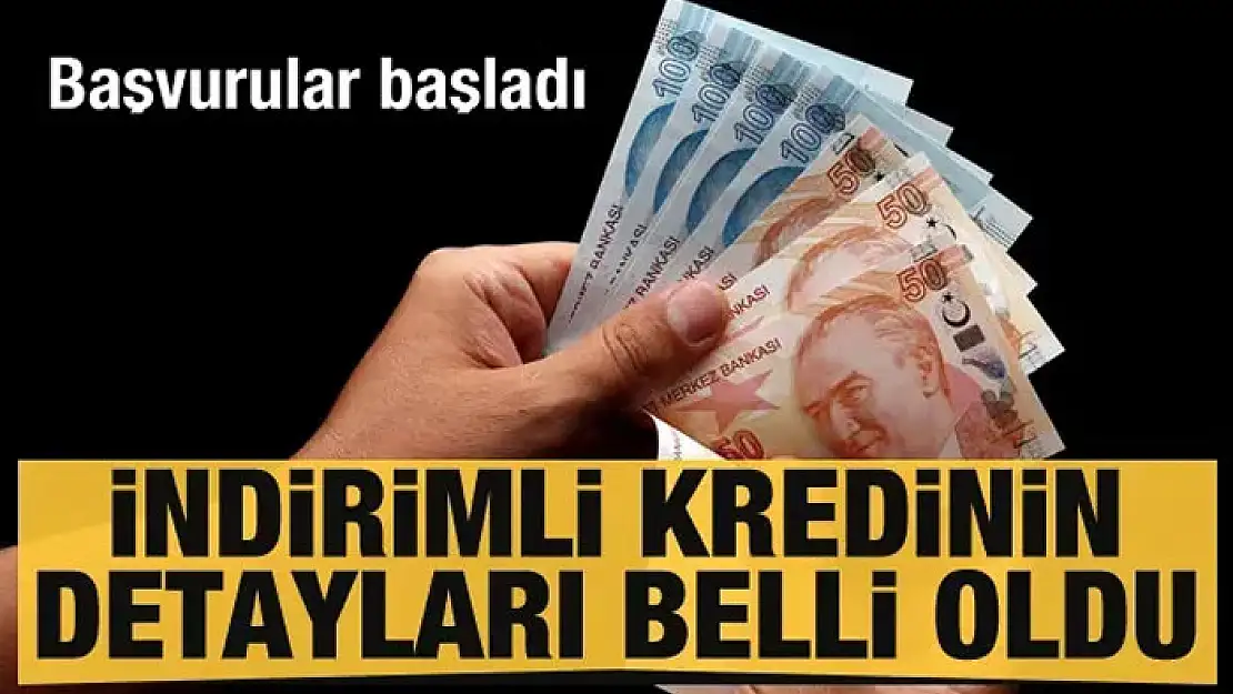 Başvurular başladı! İndirimli kredinin detayları belli oldu