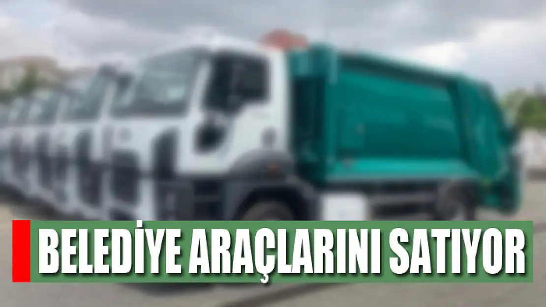 Belediye araçlarını satışa çıkardı