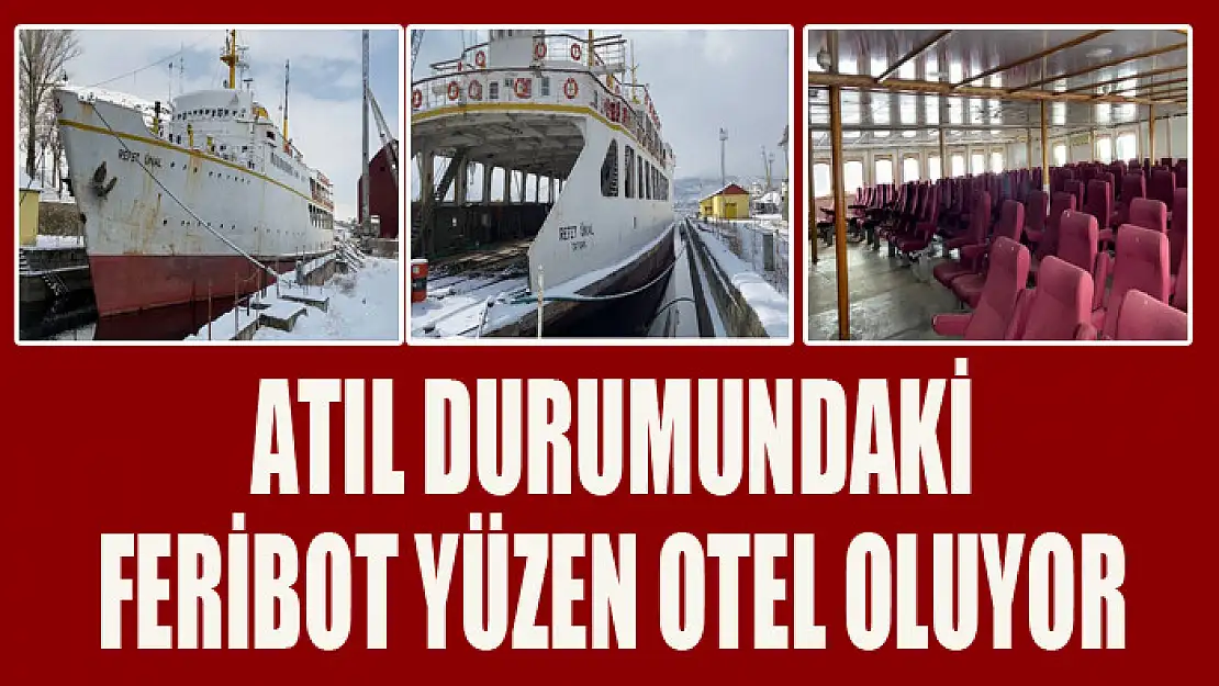 Atıl durumundaki feribot, yüzen otel oluyor