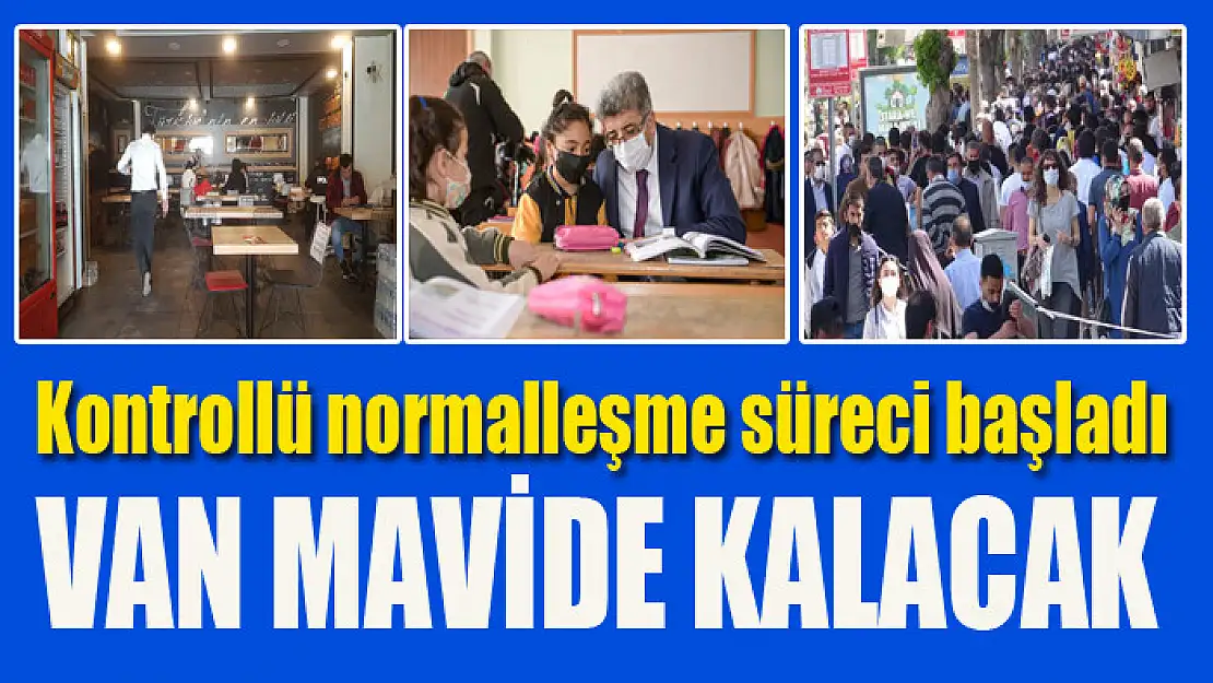 Kontrollü normalleşme süreci başladı Van mavi sever