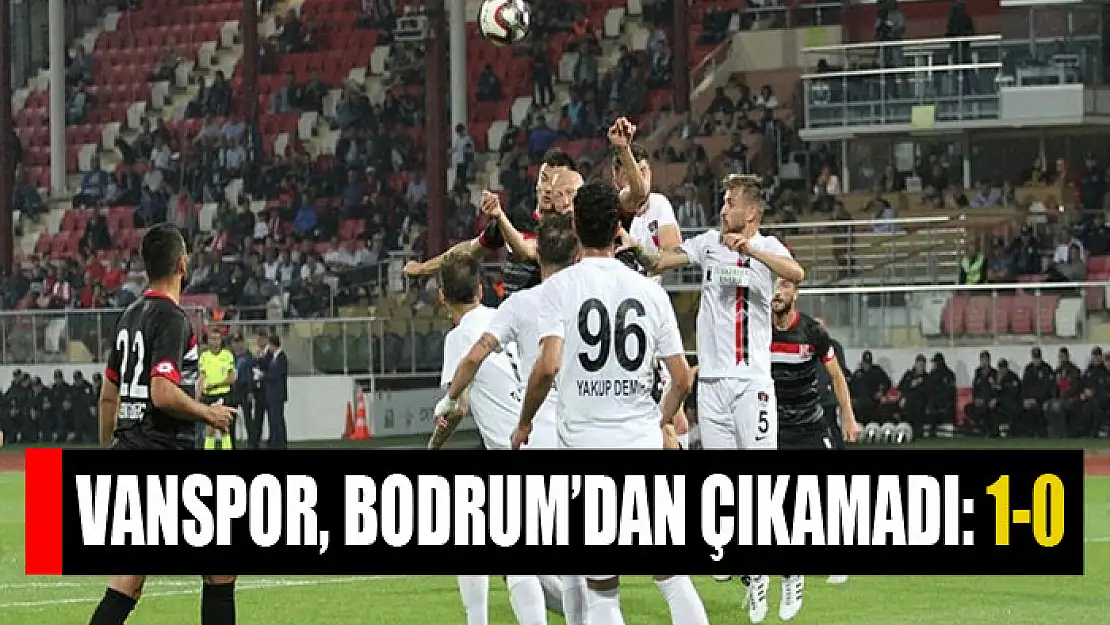 Vanspor, Bodrum'dan çıkamadı: 1-0