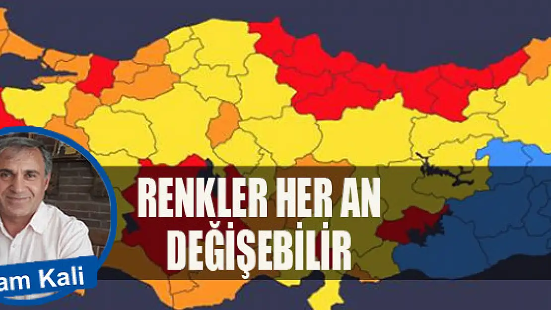 Renkler her an değişebilir