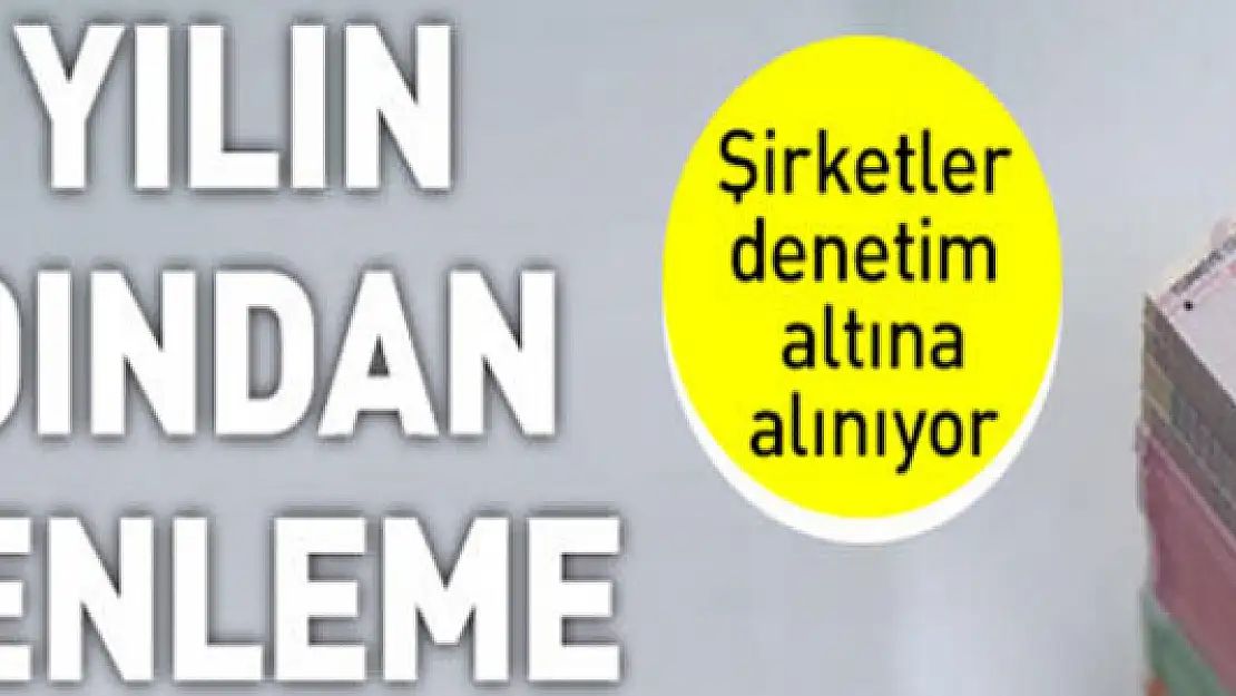 30 yılın ardından düzenlenmiş oldu! Şirketler denetim altında