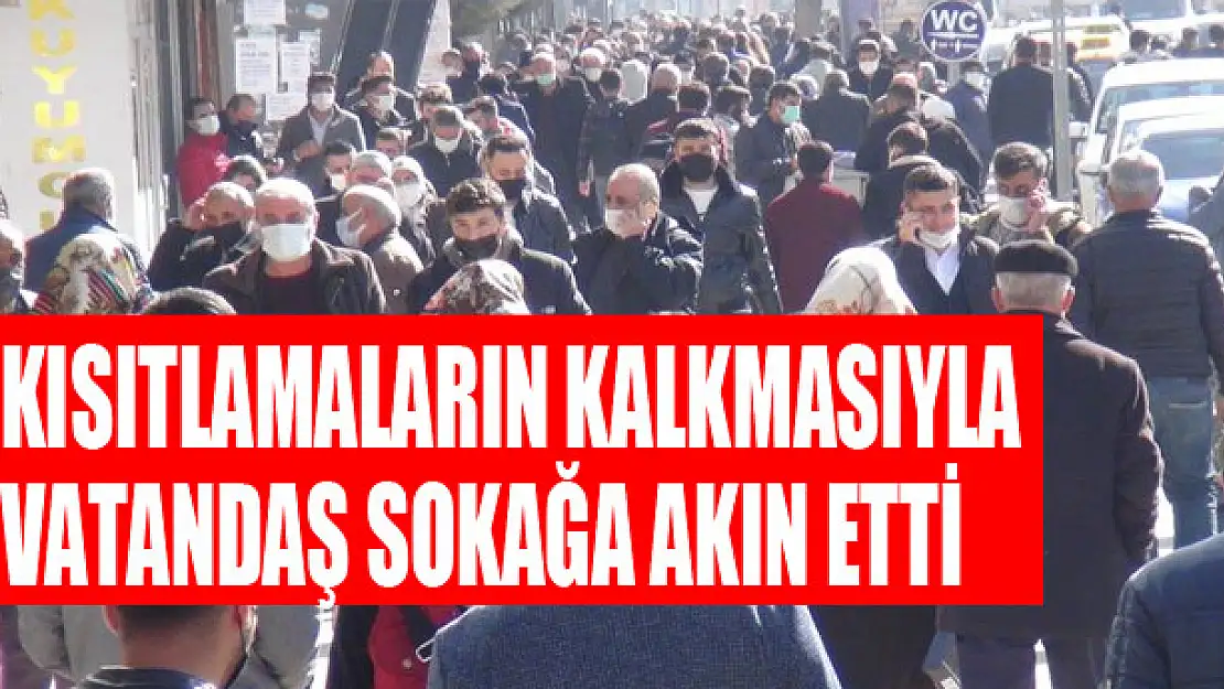 Kısıtlamaların kalkmasıyla vatandaş sokağa akın etti