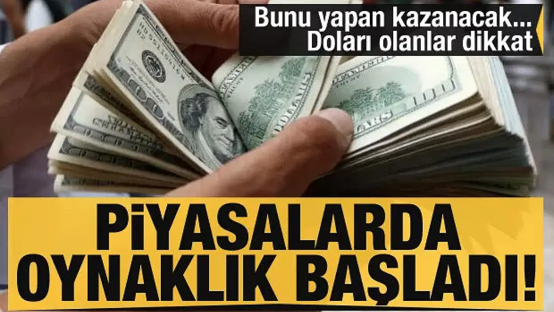 Piyasalarda oynaklık başladı! Doları olanlar dikkat: Bunu yapanlar kazanacak