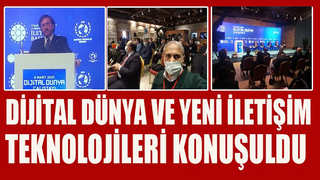 Dijital dünya ve yeni iletişim teknolojileri konuşuldu 