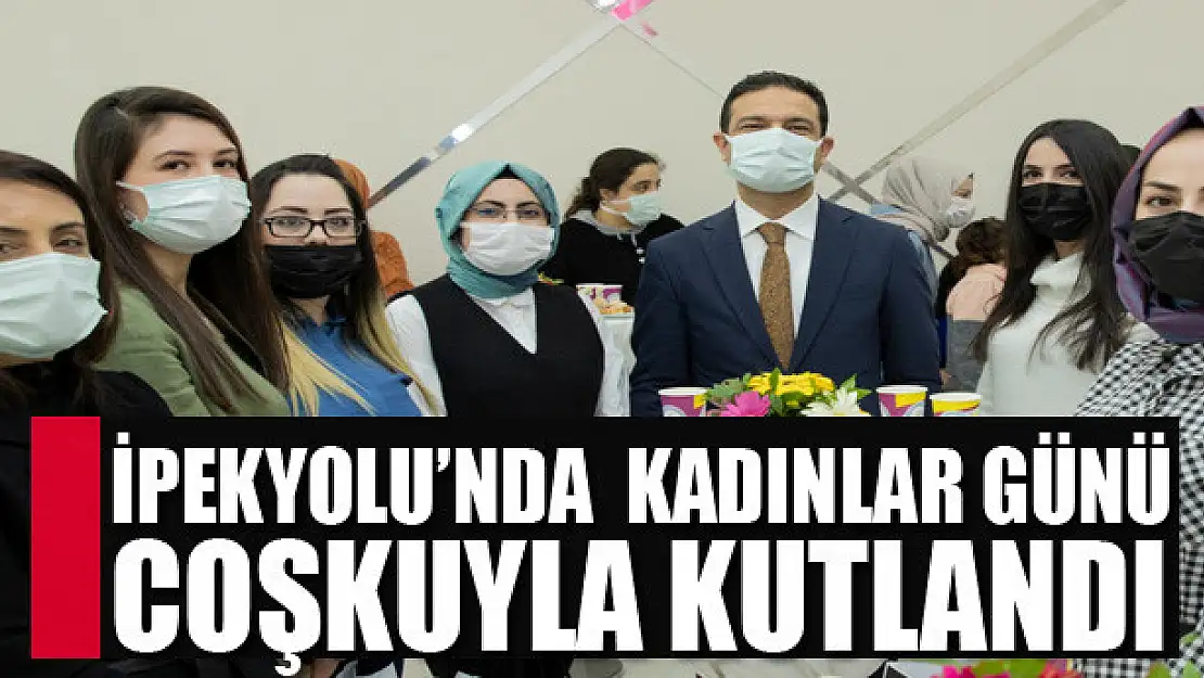 İpekyolu'nda kadınlar günü  coşkuyla kutlandı