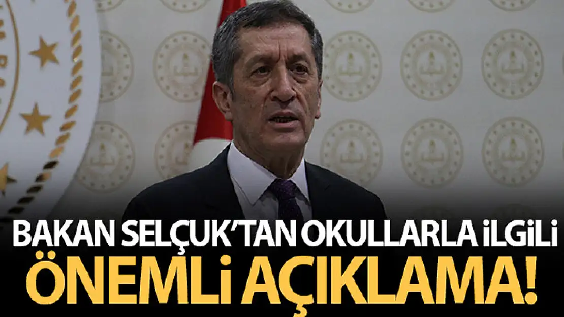 Bakan Selçuk'tan okullarla ilgili önemli açıklama!