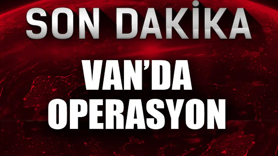 Van'da operasyon