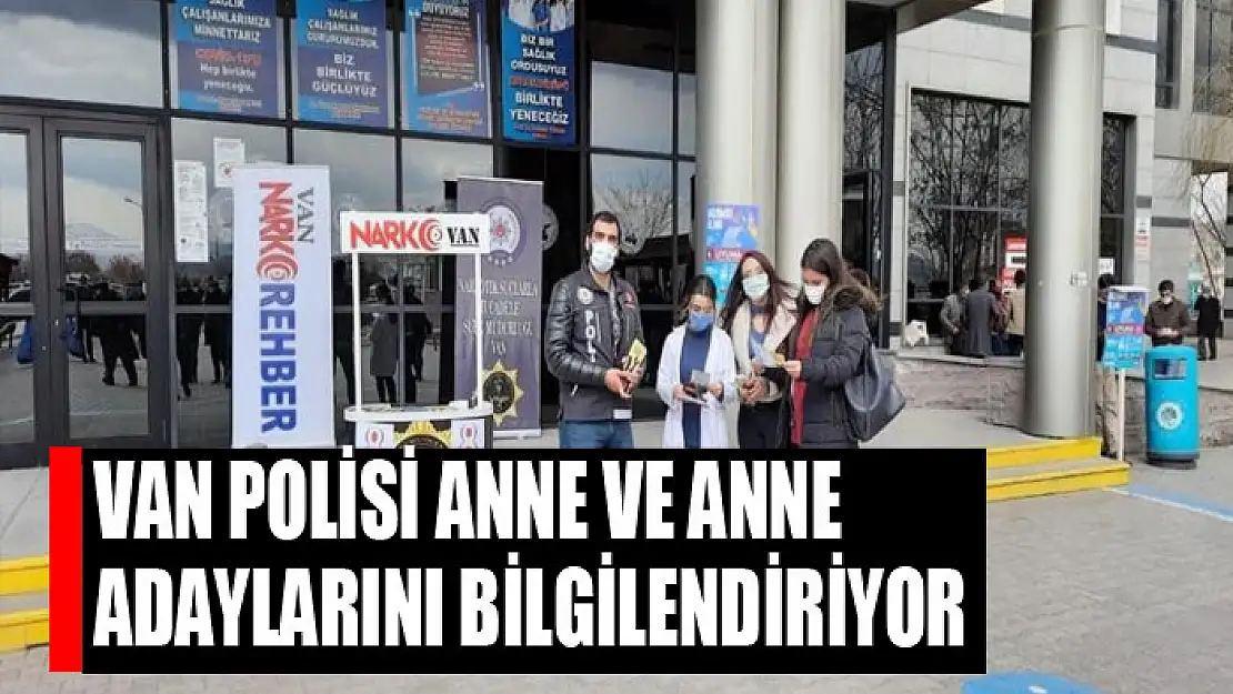 Van polisi anne ve anne adaylarını bilgilendiriyor