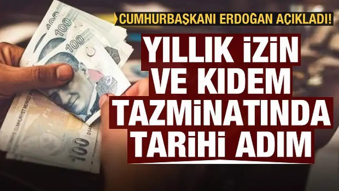 Yıllık izin ve kıdem tazminatında tarihi adım