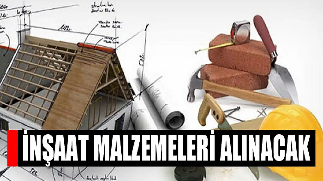 İnşaat malzemeleri alınacak