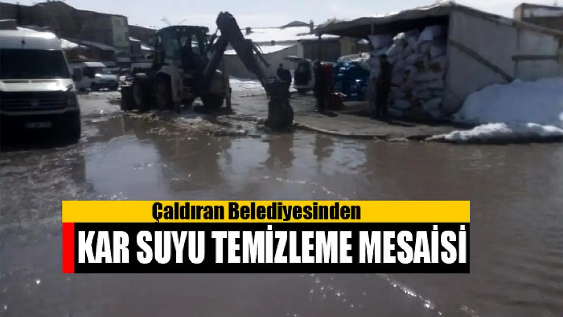 Çaldıran Belediyesinden kar suyu temizleme mesaisi