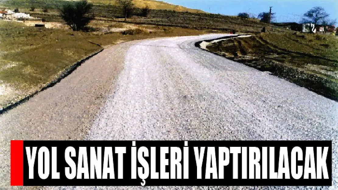 Yol sanat işleri yaptırılacak