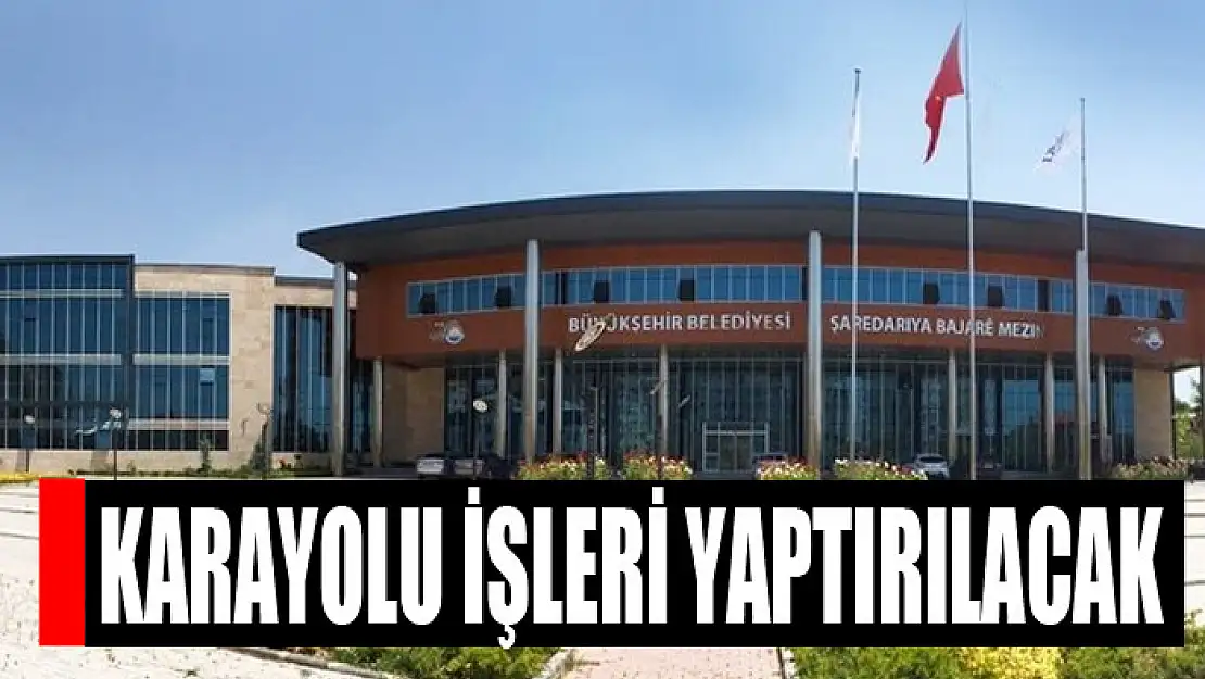 Karayolu işleri yaptırılacak