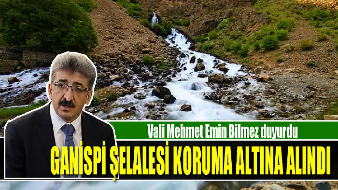 Ganispi Şelalesi koruma altına alındı