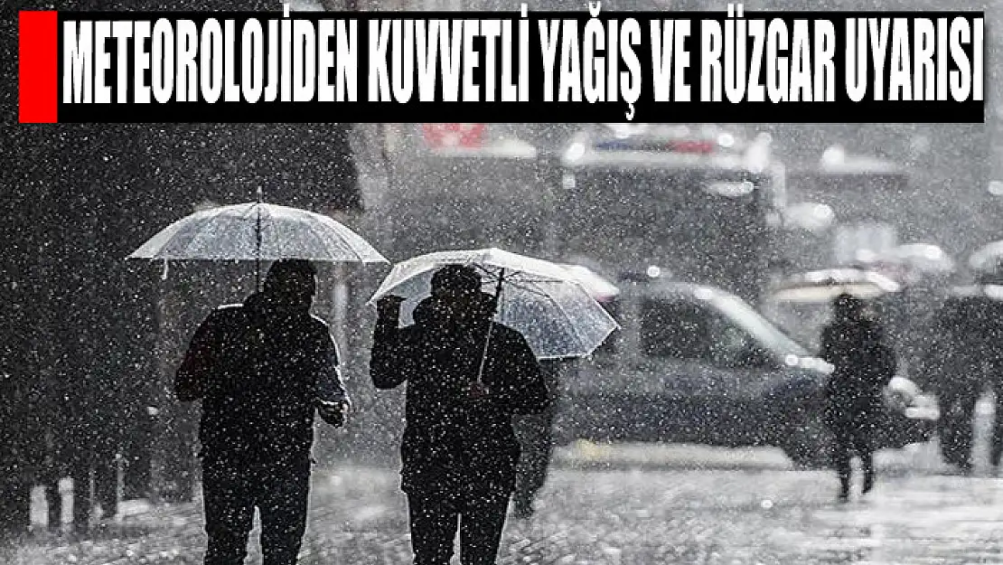 Meteorolojiden kuvvetli yağış ve rüzgar uyarısı