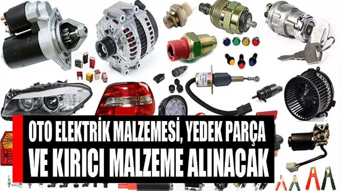 Oto elektrik malzemesi, yedek parça ve kırıcı malzeme alınacak