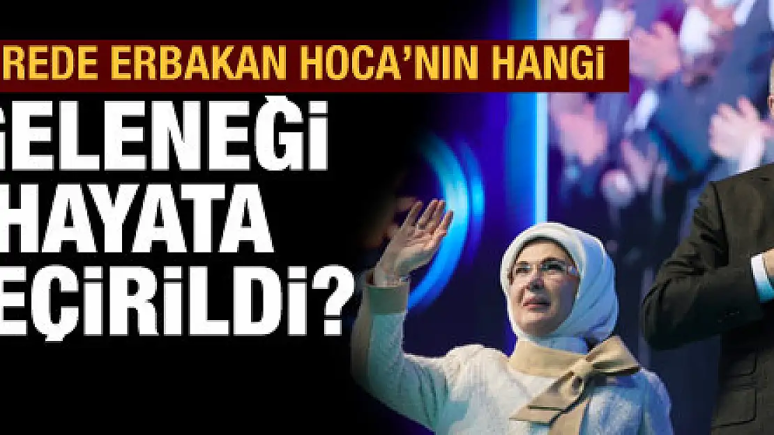 AK Parti kongresinde Erbakan Hoca'nın geleneği hayata geçti