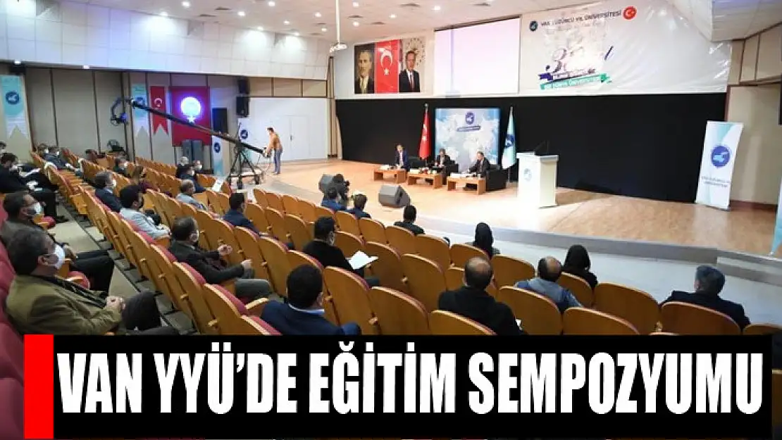 Van YYÜ'de eğitim sempozyumu