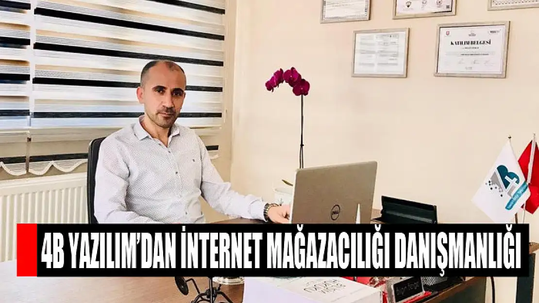 4B Yazılım'dan internet mağazacılığı danışmanlığı