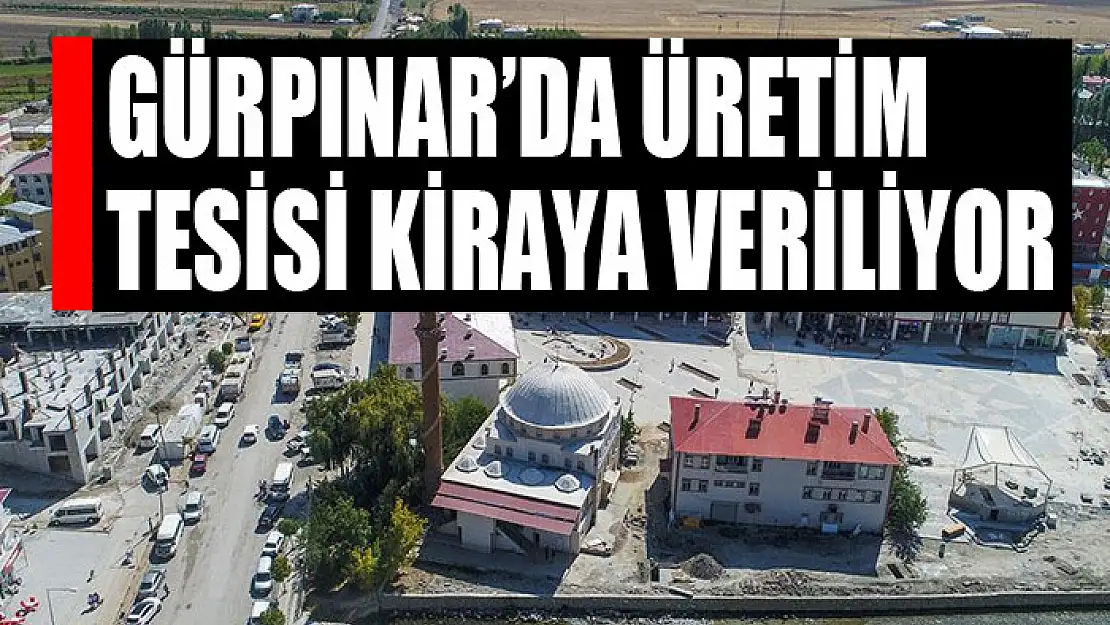 Gürpınar'da üretim tesisi kiraya veriliyor