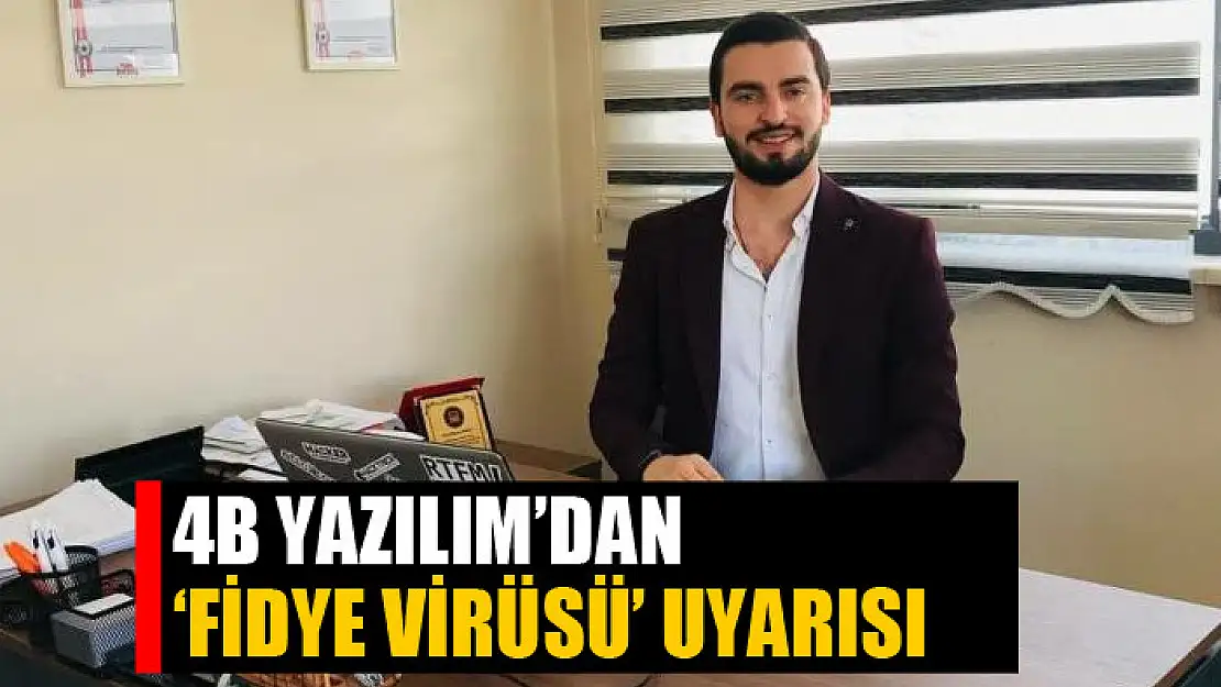 4B Yazılım'dan 'fidye virüsü' uyarısı