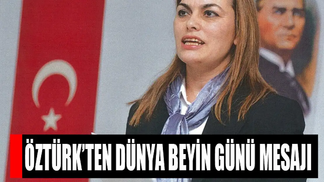 Öztürk'ten Dünya Beyin Günü mesajı