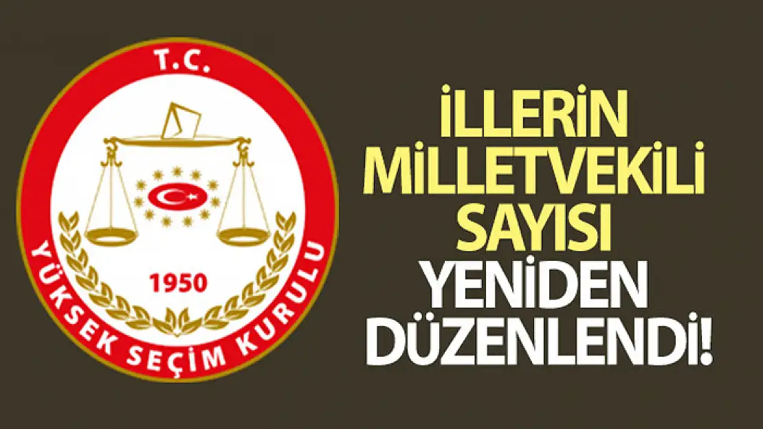 YSK, illerin milletvekili sayılarını yeniden düzenledi