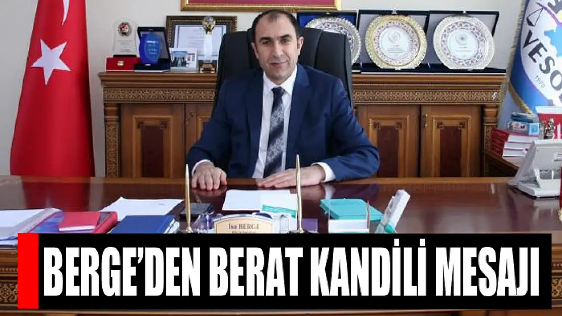 Başkan Berge'den Berat Kandili mesajı