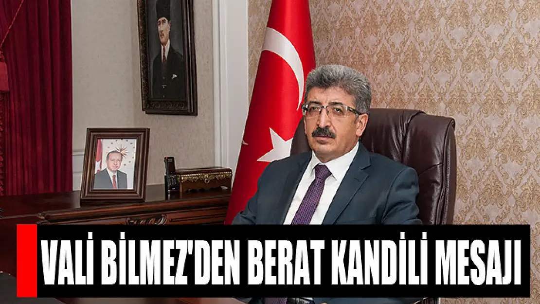 Vali Bilmez'den Berat Kandili mesajı