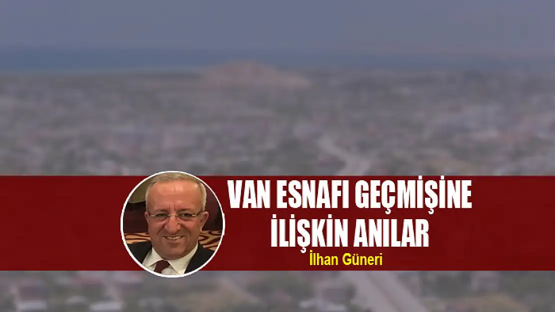 Van esnafı geçmişine ilişkin anılar