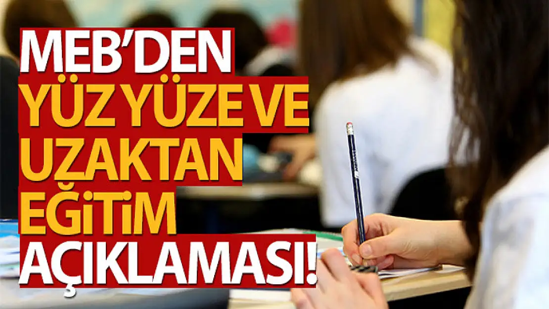 MEB'den yüz yüze ve uzaktan eğitim açıklaması!